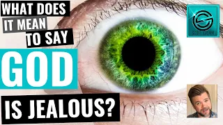 What Does It Mean That God Is a Jealous God?