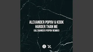 Harder Than Me (Alexander Popov Remix) (Extended Version)