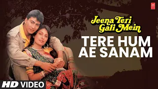 Tere Hum Ae Sanam - Video Song | Jeena Teri Gali Mein | Kumar Sanu, Anuradha Paudwal | Suraj, Kavita