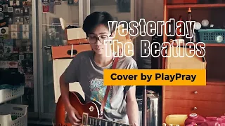 Yesterday - The Beatles (Cover by PlayPray)