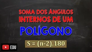 Soma dos Ângulos Internos de um Polígono