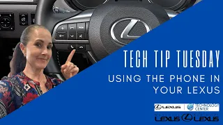 How to Use Your Bluetooth Compatible Phone in Your Lexus - Tech Tip Tuesday