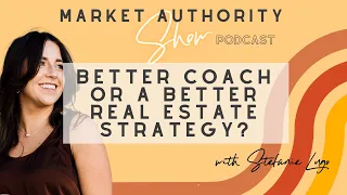 Do You Need A Better Coach Or A Better Real Estate Strategy?