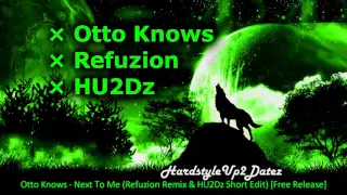 Otto Knows Next To Me (Refuzion Remix & HU2Dz Short Edit) [Free Release]