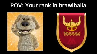 POV: this is your rank in brawlhalla