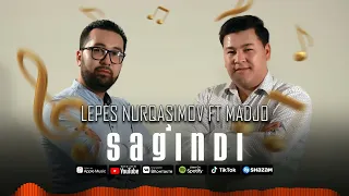 Lepes Nurqasimov & Madjo - Sagindi