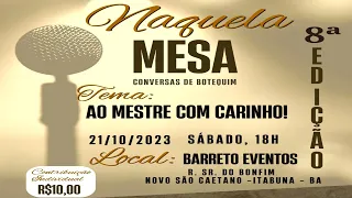 Naquela Mesa, Conversas de Botequim Ao mestre com Carinho!  8ª edição