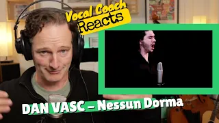 Vocal Coach REACTS - DAN VASC "Nessun Dorma"