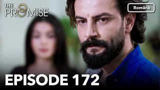 The Promise Episode 172 | Romanian Subtitle | Jurământul