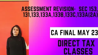 Assessment Revision|Sec 153,131,133,133A,133B, 133C,133A(2a)|CA Final May 23 #cafinal #tax #cashruti