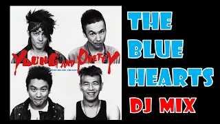 ブルーハーツ THE BLUE HEARTS　ノンストップMIX メドレー（MIXED by パパラージ）