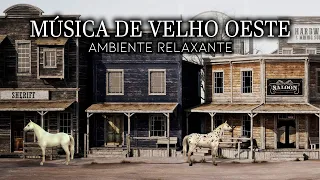 Música de Faroeste e Sons Ambientes: Melodia Instrumental do Velho Oeste para Relaxar e Tranquilizar