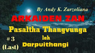 ARKAIDEN ZAN - 3 || Ziaktu : Andy K. Zarzoliana