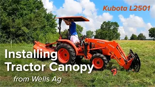 Installing Wells Ag Tractor Canopy on Kubuta L2501