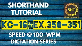 #DSSSB | Kailash Chandra | Volume no.16 | Ex 350-351 | Speed 100 WPM | #Shorthand_Tutorial