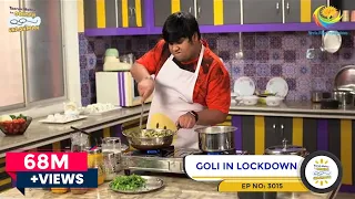 NEW! Ep 3015 - Goli in Lockdown | Taarak Mehta Ka Ooltah Chashmah Comedy | तारक मेहता का उल्टा चश्मा