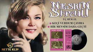 Nesrin Sipahi & Üç Hür El - Keçi Vurdum Çayıra / Bir Mevsim Daha Geçti