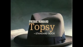 Freddie Hubbard — "Topsy: Standard Book" [Full Album] (1990) | bernie's bootlegs