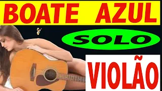 ✅ SOLO BOATE AZUL!  No Violão     Toca só 2 cordas!   Muito SIMPLES