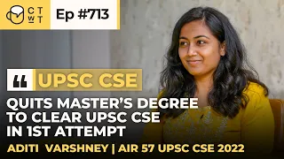 CTwT E713 - UPSC CSE 2022 Topper Aditi Varshney AIR 57 | Sociology Optional | 1st Attempt