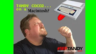 The Tandy TRS-80 Color Computer 2... on a Macintosh?!? #SEPtandy