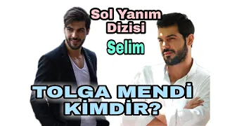 TOLGA MENDİ KİMDİR?/SOL YANIM DİZİSİ/SELİM