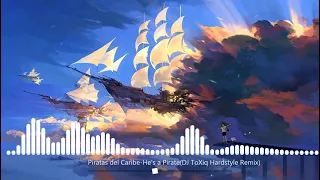 Piratas del Caribe He s a Pirate (DJ ToXiq Hardstyle) Remix - SETISOR