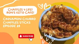 Chaffles 4 Life Episode 28 Churro Chaffles! Ron’s Keto Café!