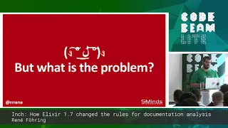 René Föhring - Inch: How Elixir 1.7 changed the rules for documentation analysis - CBL Berlin 18