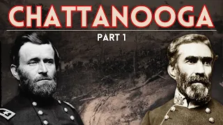 The Battle of Chattanooga (1863) - Part 1