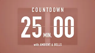 25 Minutes Countdown Timer Flip Clock 🎵 / +Ambient🧘‍♀️+ Bells🔔