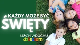 Każdy może być święty | Mocni w Duchu i dzieciaki [official]