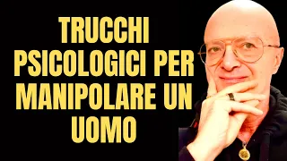 TRUCCHI PSICOLOGICI PER MANIPOLARE UN UOMO