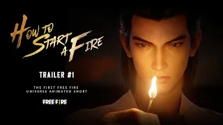 How To Start A Fire - Trailer #1 | Free Fire NA