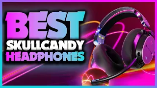 Top 5 BEST Skullcandy Headphones of [2022]