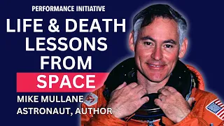Life & Death Lessons From Space - Mike Mullane - Astronaut, Author