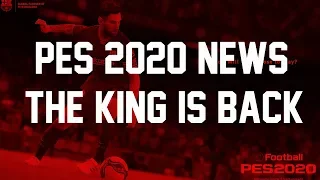 PES 2020 News #12 The King Is Back?