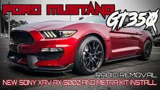 2017 -18 FORD MUSTANG GT350 RADIO REMOVAL AND SONY XAV-AX5000 INSTALL WITH METRA KIT