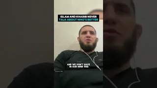 Islam and Khabib never talk about who's better among them