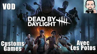 [VOD] Dead By Daylight (Custom Games avec les Boyz)