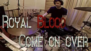 Royal Blood- Come on over (Drum cover Roman Panov)