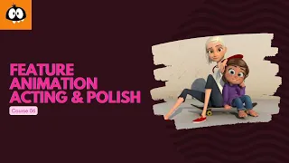 11  ||  Animation Mentor  ||  Course 6  ||  Feature Animation Acting & Polish