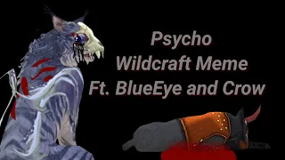 Psycho | WildCraft MEME | Ft. BlueEye and Crow | CENSORED