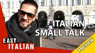 How to avoid an awkward silence in Italy (Trailer) | Easy Italian 28