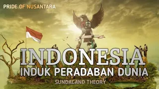 Sundaland : Indonesia Induk Peradaban Dunia ?