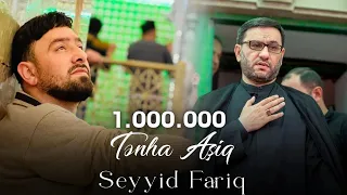 Seyyid Fariq  - Tənha Aşiq (Official Video 2023)