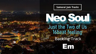 Neo Soul Guitar Backing Track in Em (Just the Two of Us)