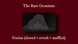 The Rare Occasions - Notion (slowed + reverb + muffled)