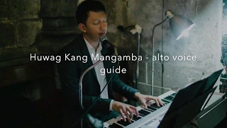 Huwag Kang Mangamba -  alto voice guide