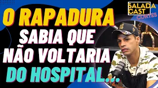 RAPADURA SABIA QUE NÂO VOLTARIA DO HOSPITAL! ✂️ SALADACAST  #podcast  #cortespodcast #podcastbrasil